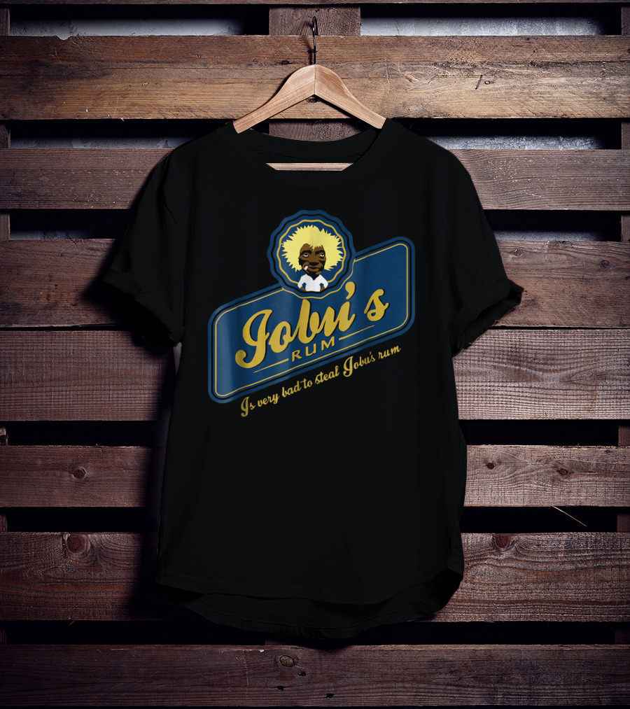 Jobu's Rum Is Very Bad To Steal Jobu's Rum T-Shirt
