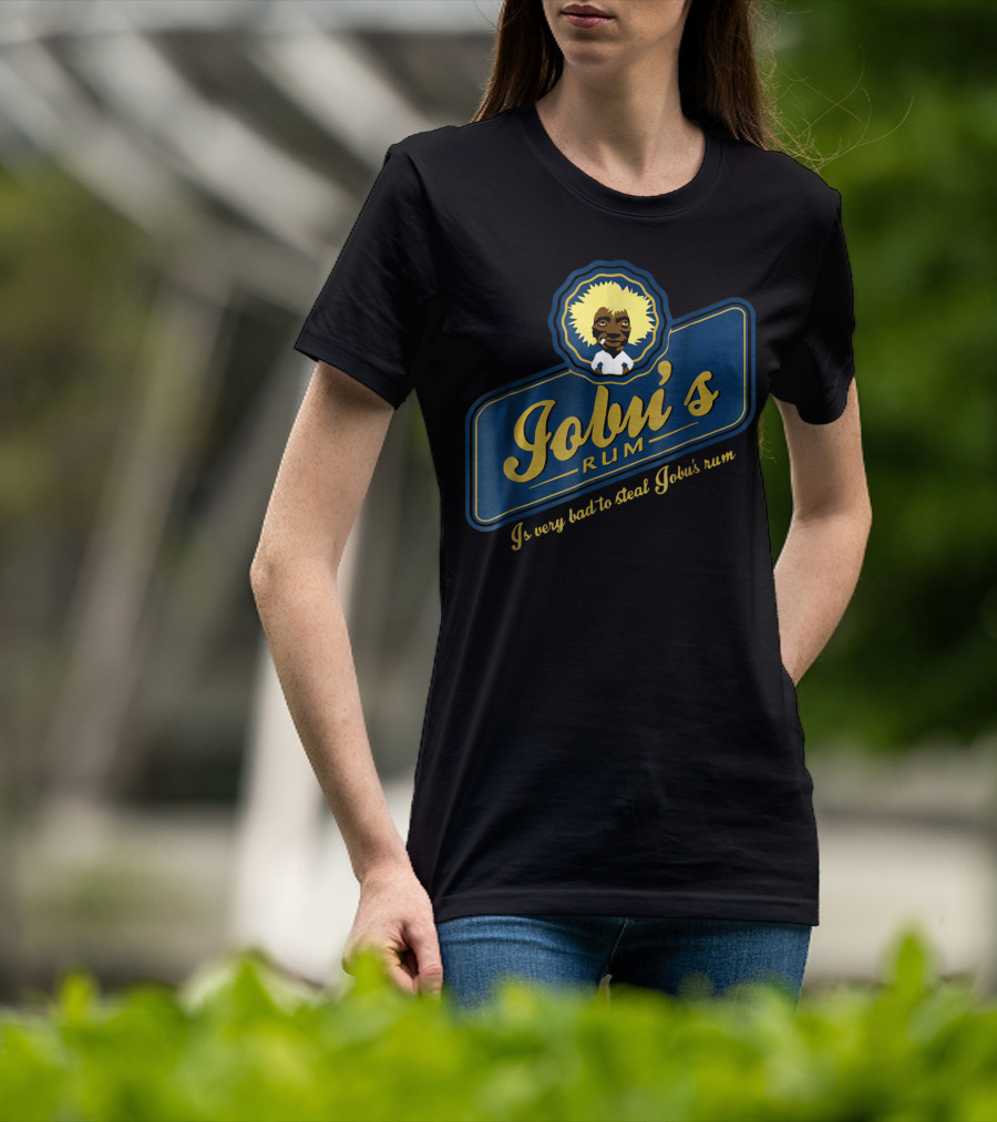 Jobu's Rum Is Very Bad To Steal Jobu's Rum T-Shirt