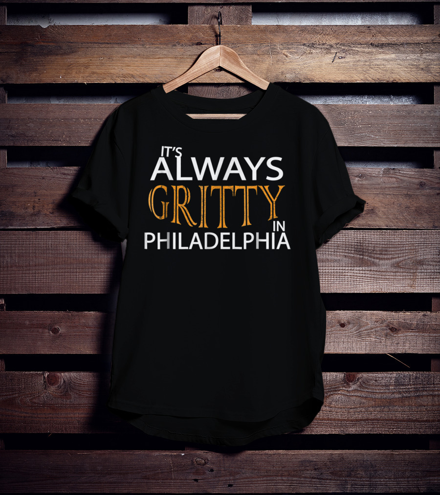 It's Always Gritty In Philadelphia Mascot Hockey Humor T-Shirt