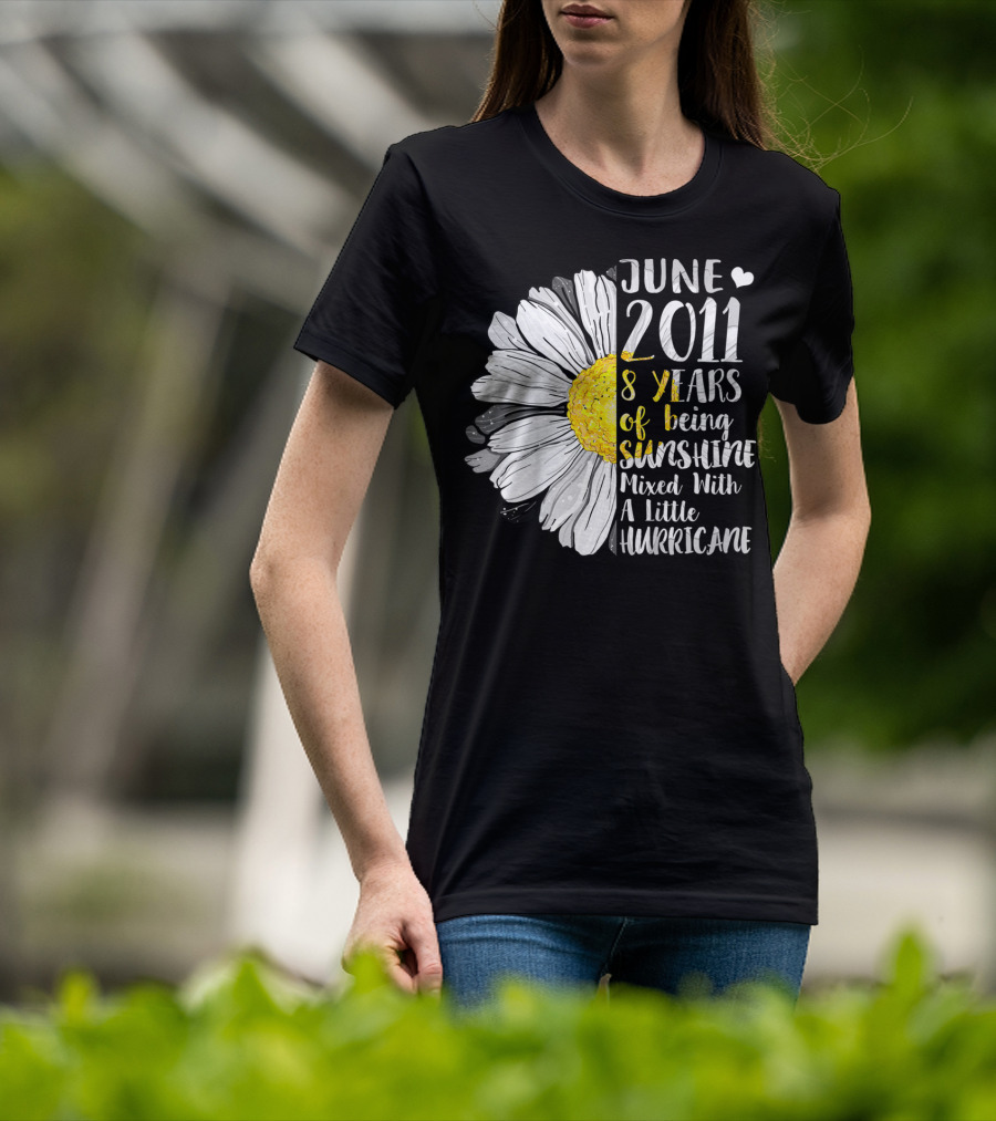 June 2011 8 Years Of Being Sunshine Mixed With A Little Hurricane T-Shirt
