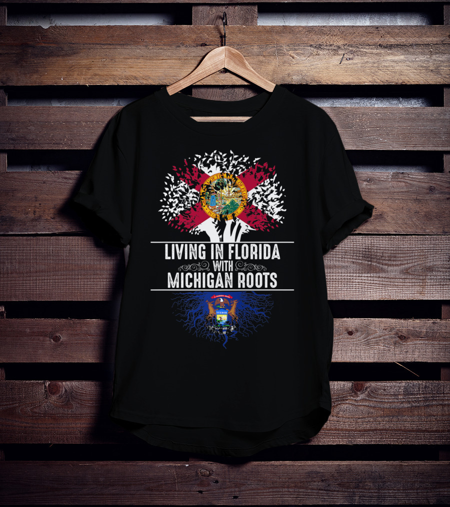 Living In Florida With Michigan Roots State Tree Flag Love T-Shirt