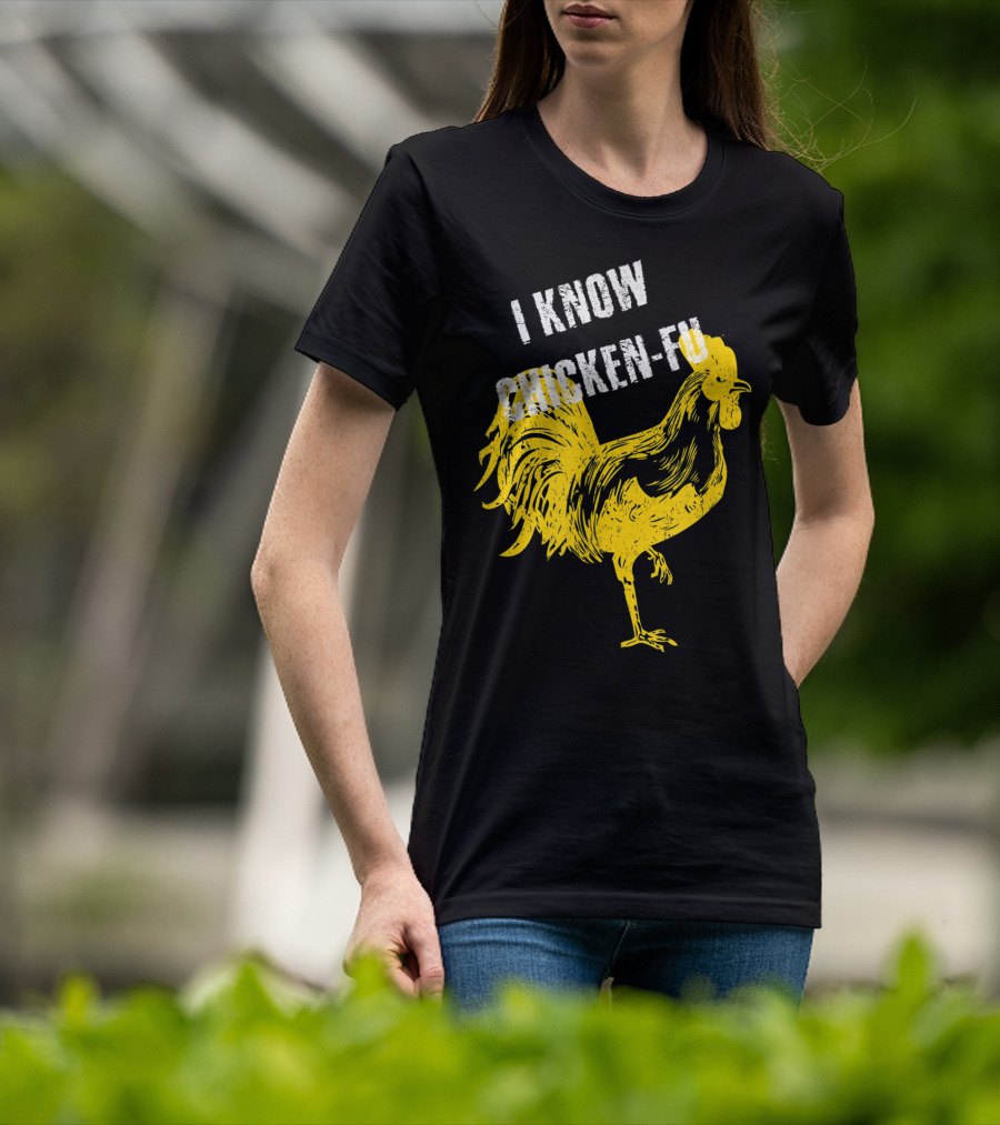 I Know Chicken-Fu Funny Chicken Kung Fu Chicken T-Shirt