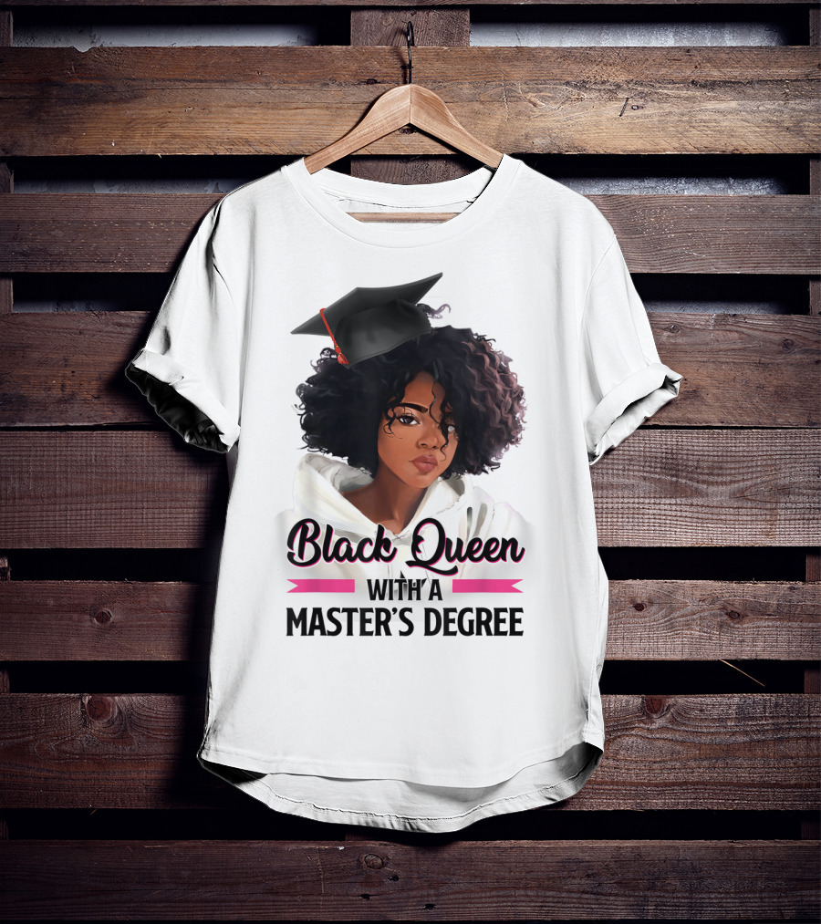 Black Queen With A Master's Degree Graduation T-Shirt