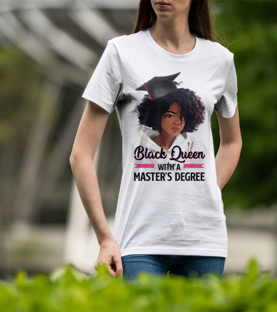 Black Queen With A Master's Degree Graduation T-Shirt