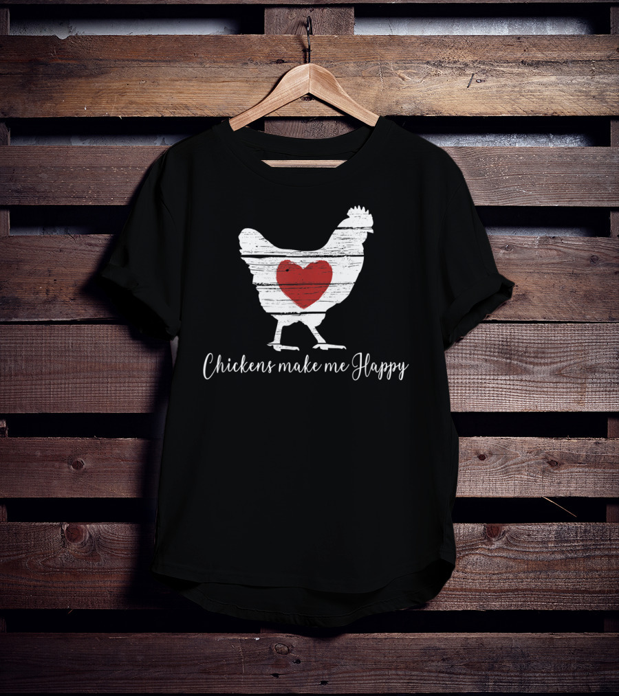 Chickens Make Me Happy Heart Hen T-Shirt
