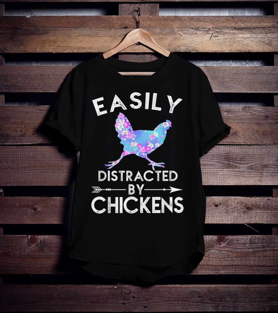 Easily Distracted By Chickens Floral Funny Chicken Lover T-Shirt