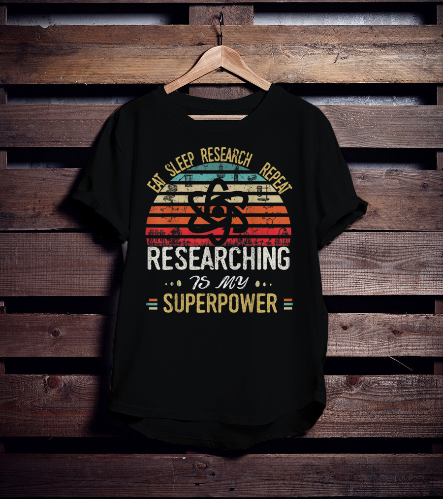 Eat Sleep Research Repeat Researching Is My Superpower Retro Science T-Shirt