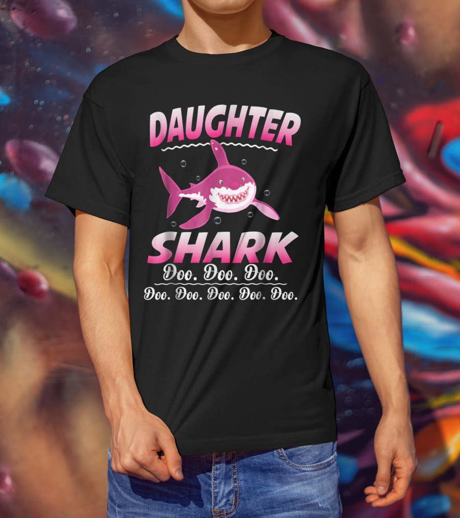 Daughter Shark Doo Doo Doo Doo Doo Doo Doo Doo T-Shirt