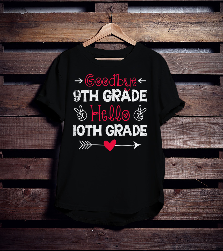 Goodbye 9th Grade Hello 10th Grade Heart Arrow Peace Signs T-Shirt
