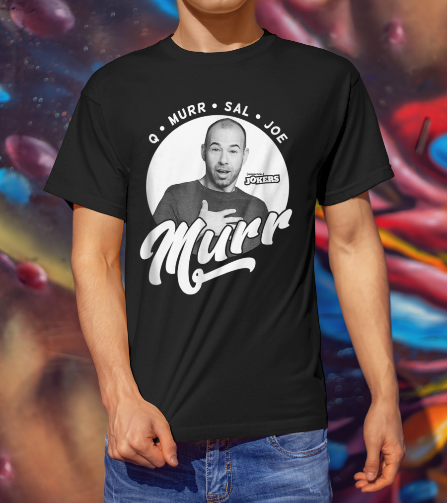 Q Murr Sal Joe Impractical Jokers Murr T-Shirt
