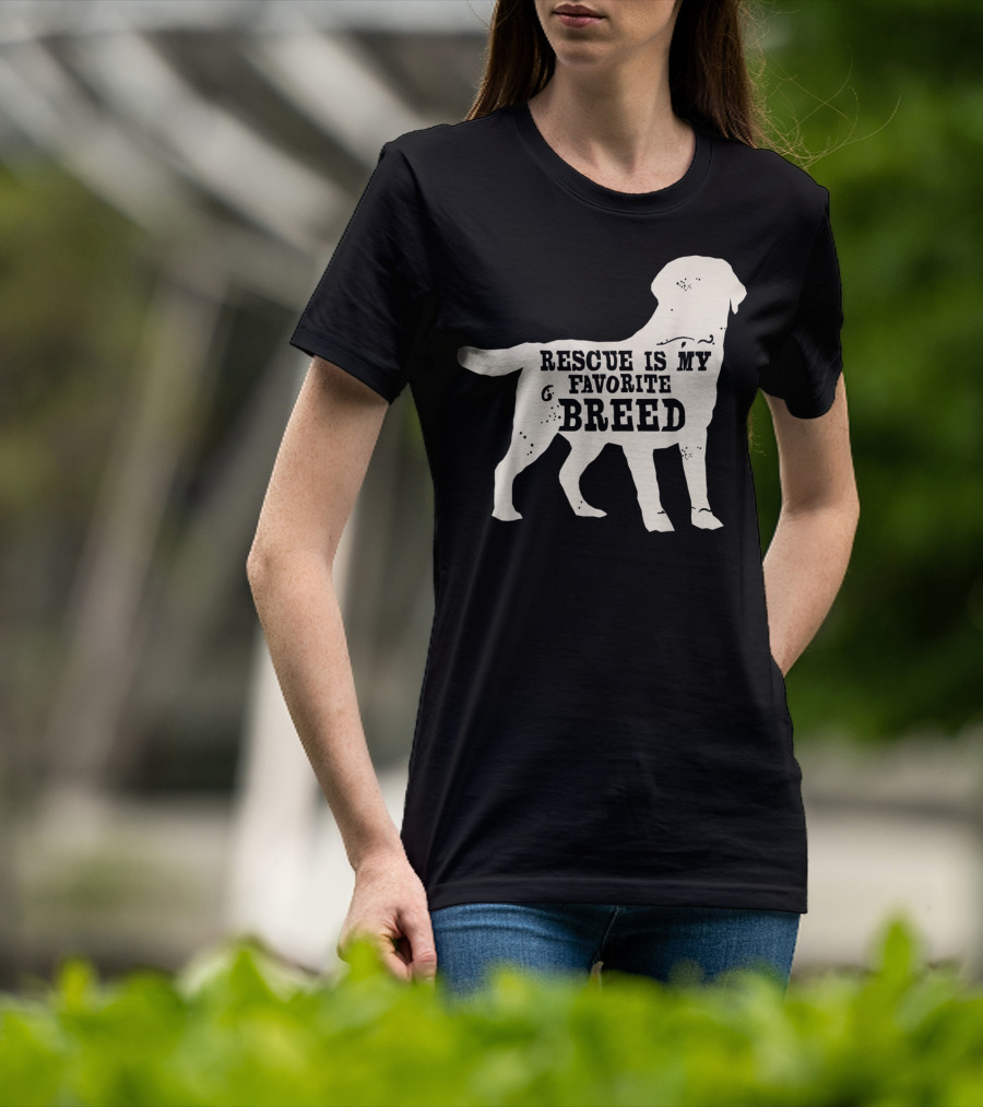 Adopt A Dog Rescue Is My Favorite Breed T-Shirt