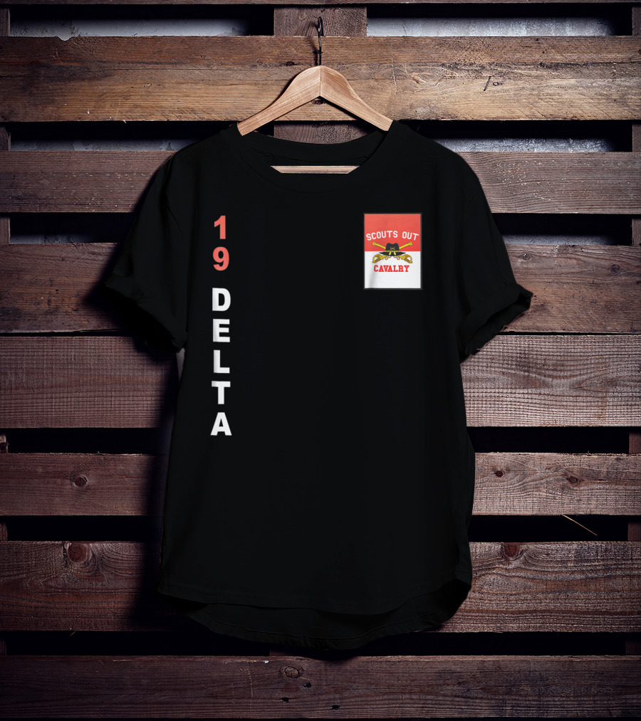 19 Delta Scouts Out Cavalry T-Shirt
