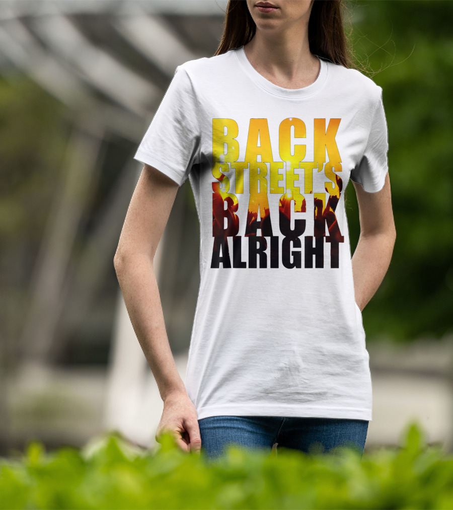 Back Street's Back Alright T-Shirt