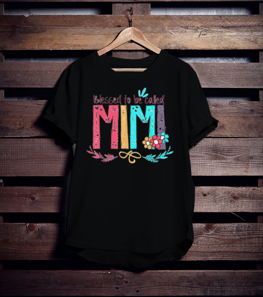 Blessed To Be Called Mimi Colorful Floral Accents T-Shirt