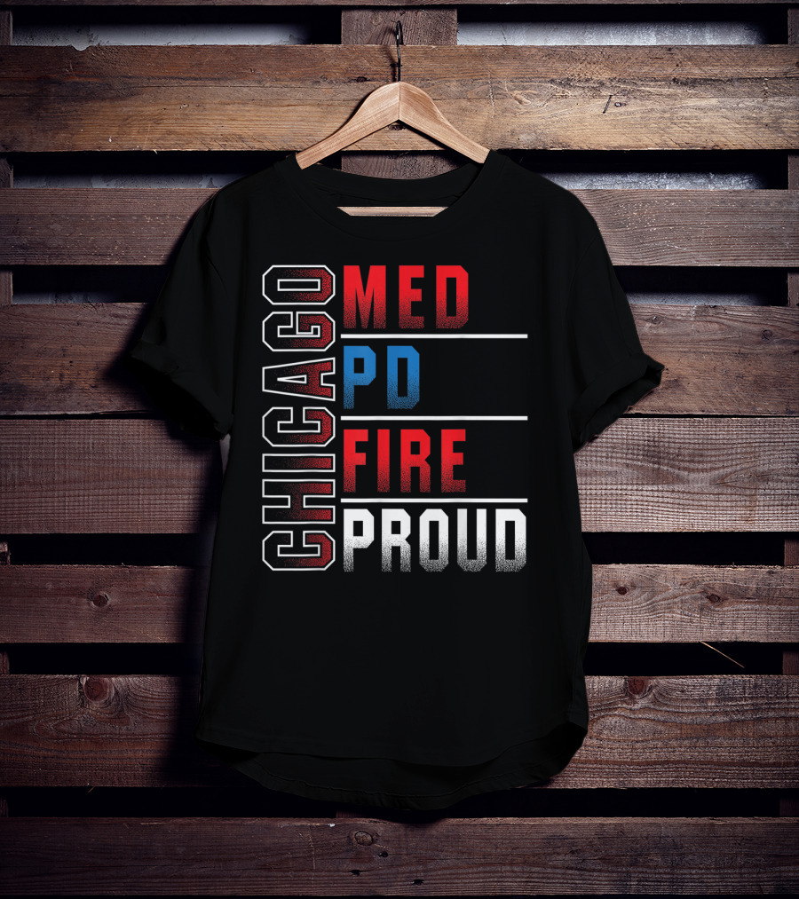 Chicago Med PD Fire Proud Chicago T-Shirt