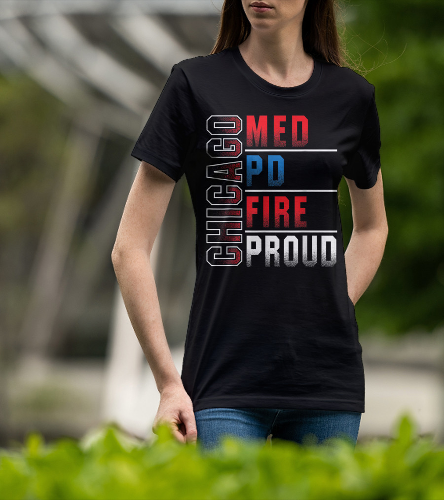 Chicago Med PD Fire Proud Chicago T-Shirt