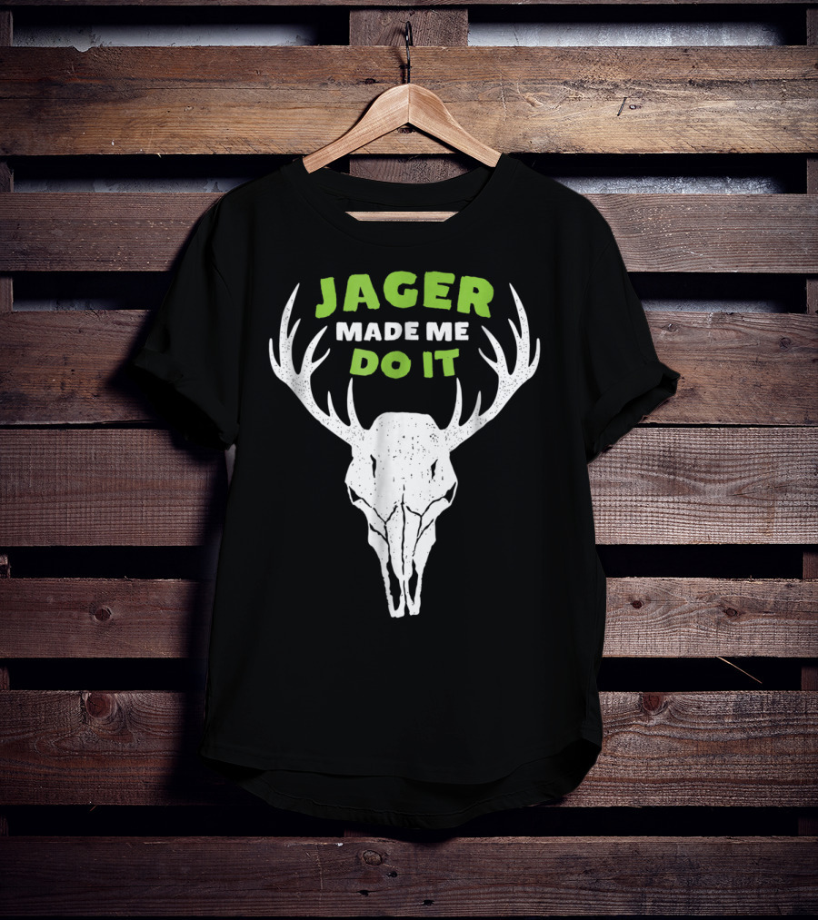 Jager Made Me Do It Funny Deer Antlers Skull T-Shirt