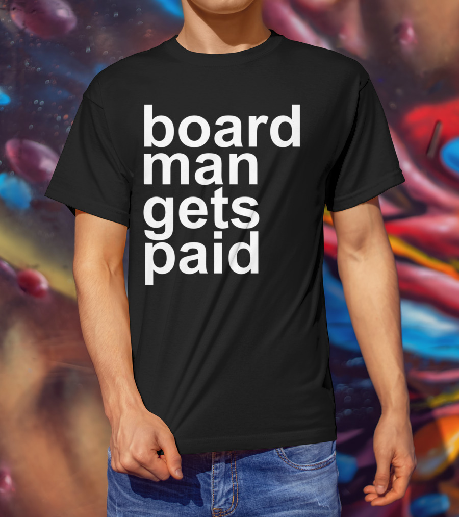Board Man Gets Paid Funny Rebound Basketball T-Shirt
