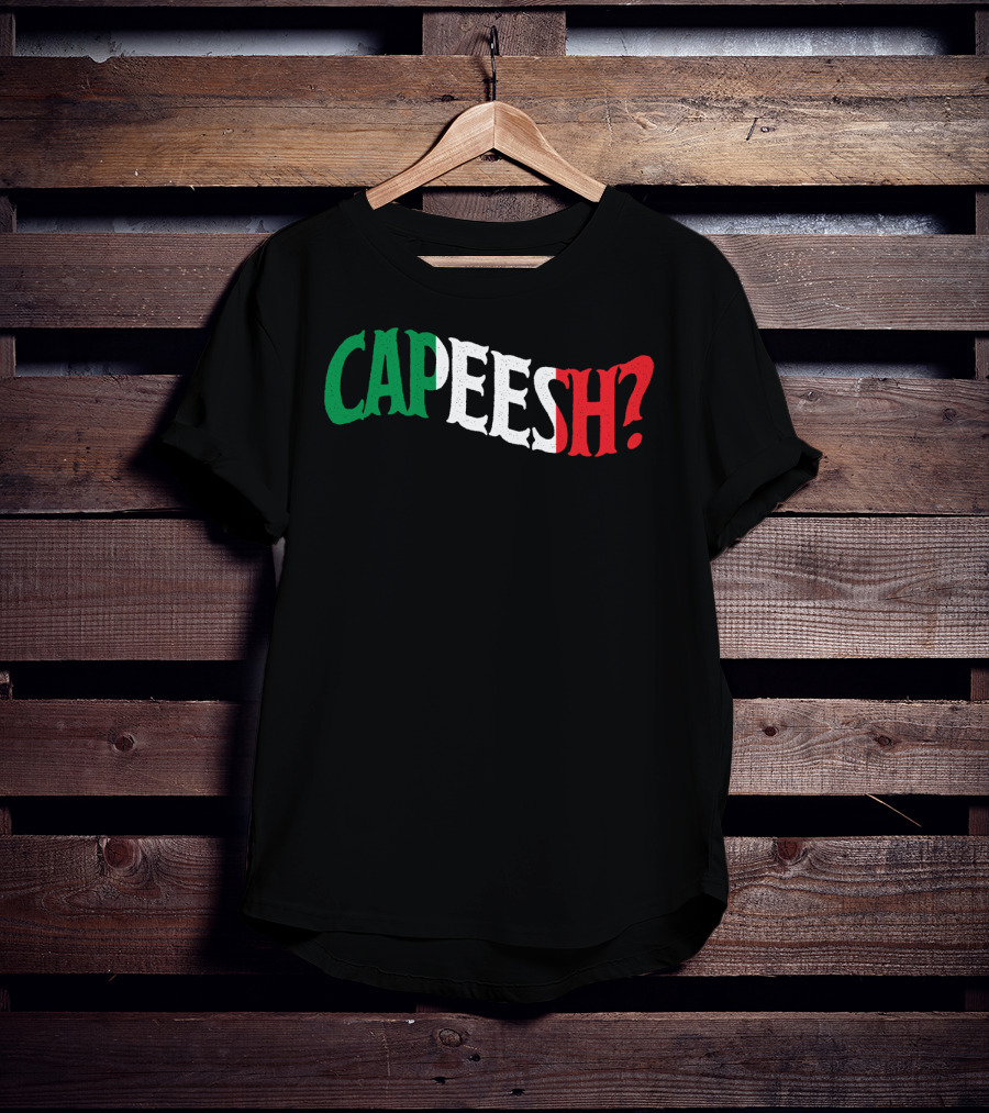 Capeesh Funny Italian Roots Proud Italia Italy Text In Italian Flag Colors T-Shirt