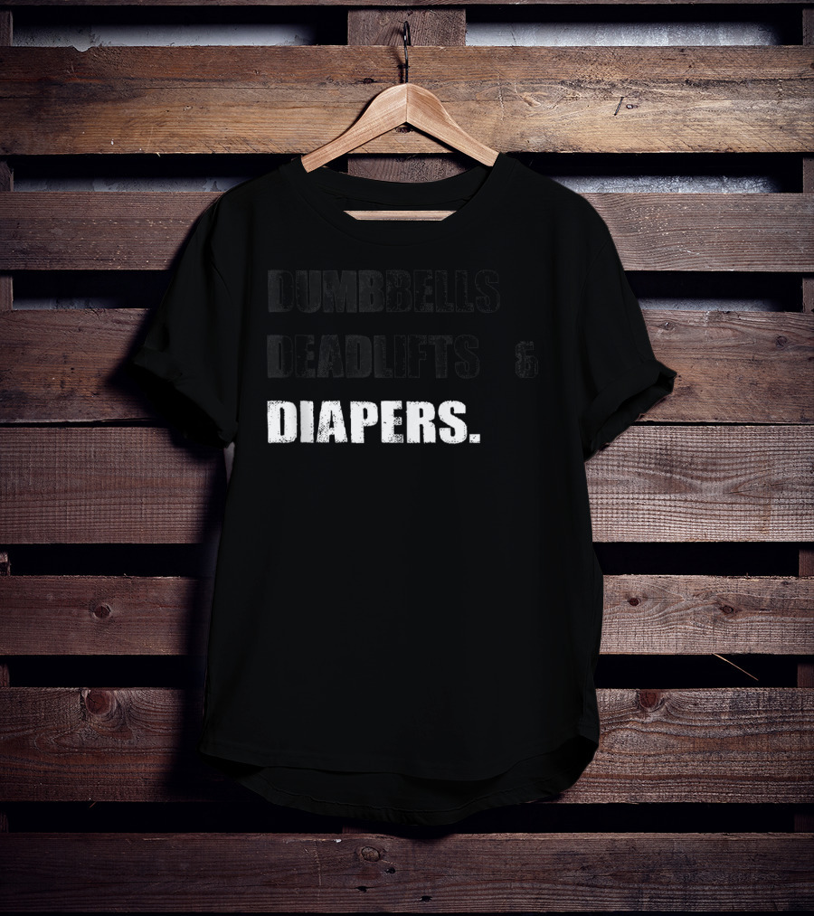Dumbbells Deadlifts And Diapers Gym Life Balance T-Shirt
