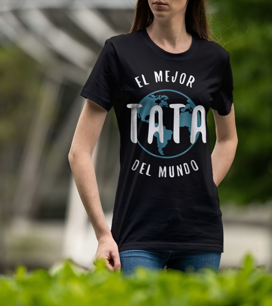 El Mejor Tata Del Mundo Father's Day Love Proud Papa Global T-Shirt