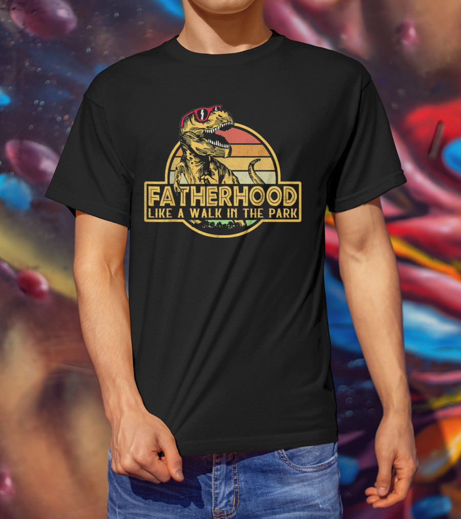 Fatherhood Like A Walk In The Park Dinosaur Father's Day Dad T-Shirt
