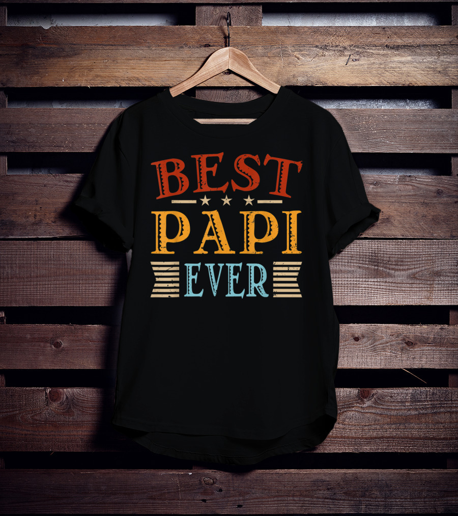 Best Papi Ever Father's Day Dad Grandpa Papa T-Shirt