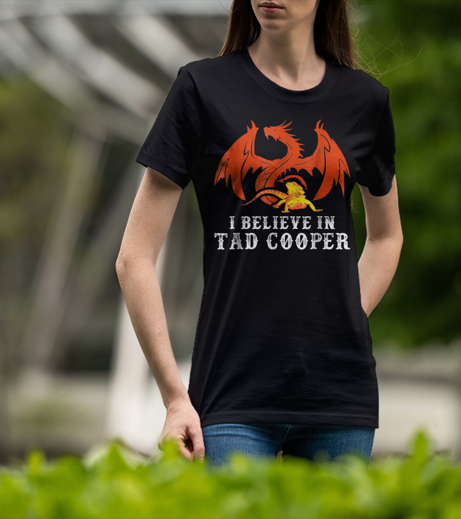 I Believe In Tad Cooper Dragon And Lizard Fantasy T-Shirt