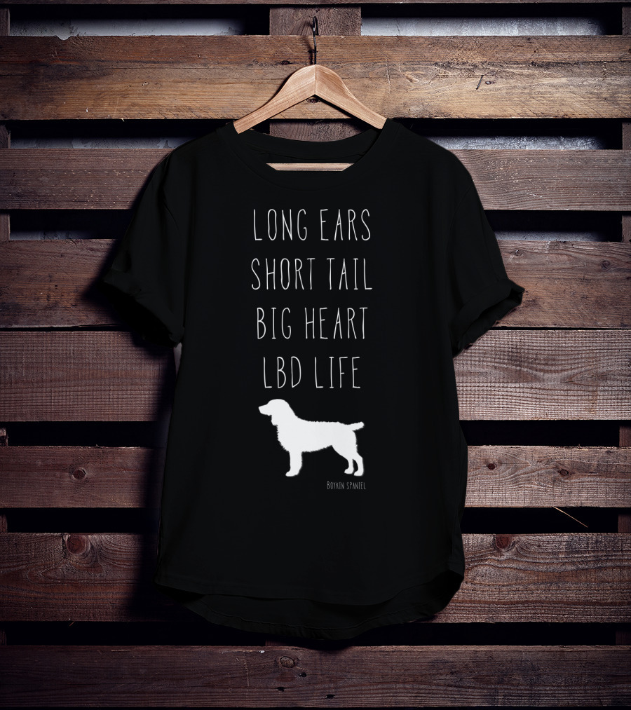 Long Ears Short Tail Big Heart LBD Life Boykin Spaniel T-Shirt
