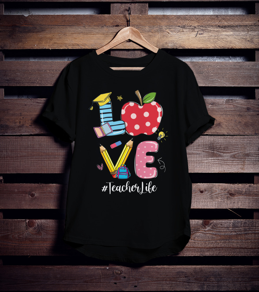 LOVE Apple Pencil Graduation Cap Teacher Life T-Shirt