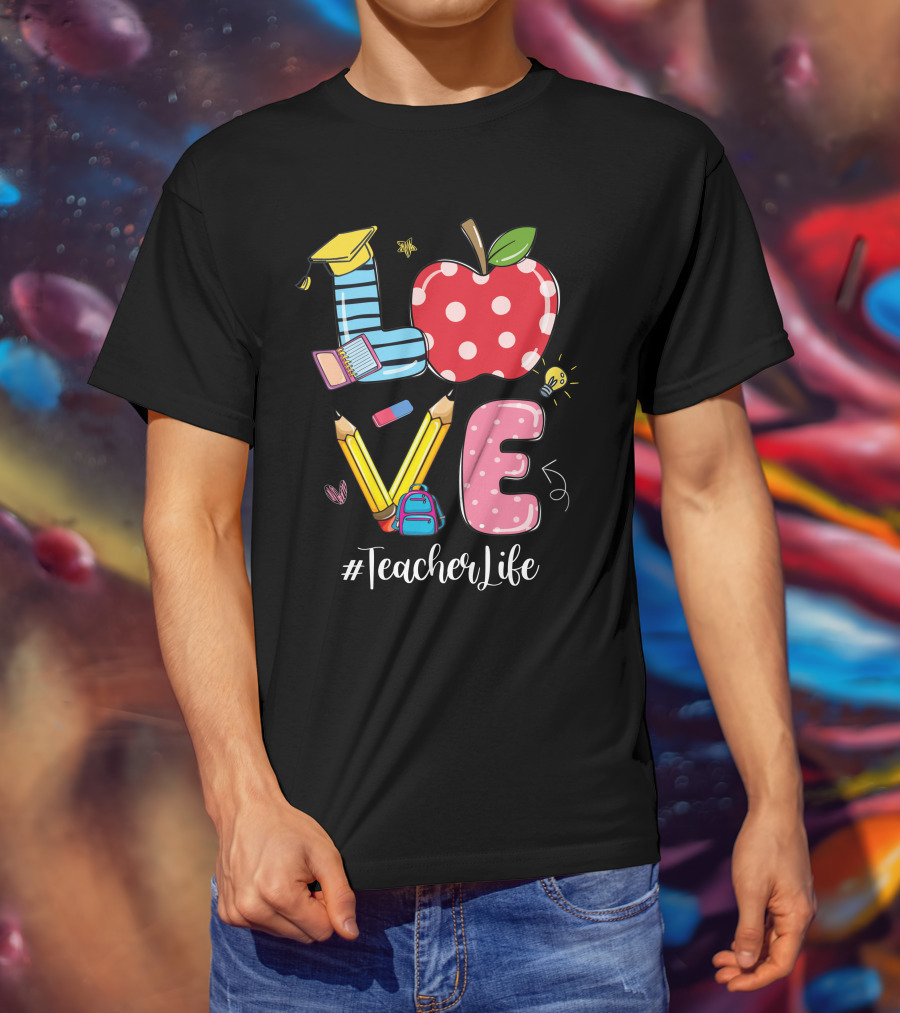 LOVE Apple Pencil Graduation Cap Teacher Life T-Shirt