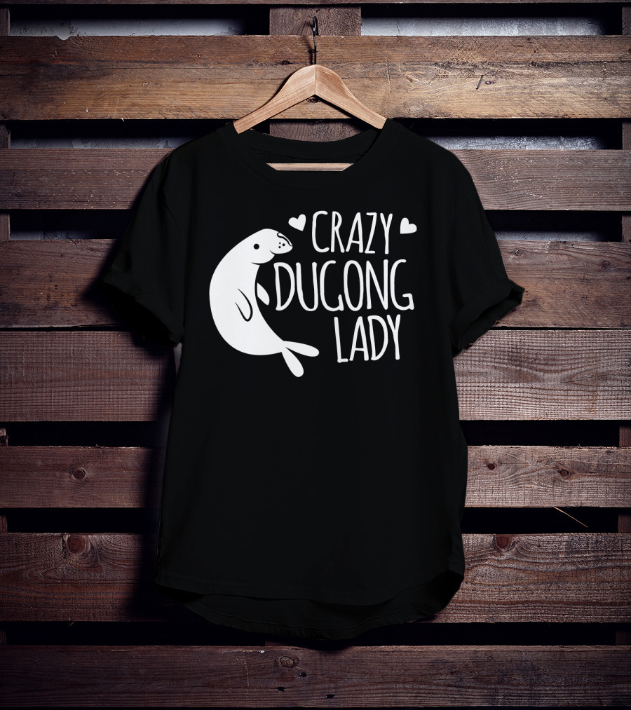CRAZY DUGONG LADY Cute Hearts And Adorable Dugong T-Shirt