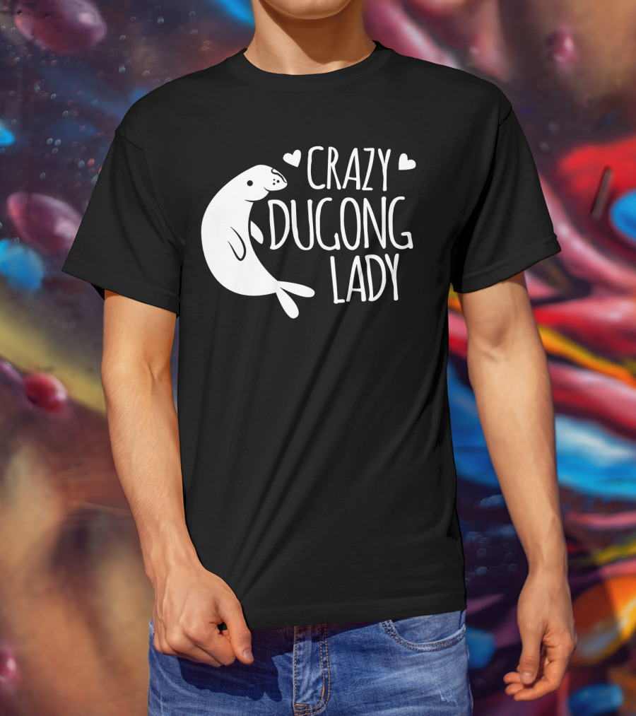 CRAZY DUGONG LADY Cute Hearts And Adorable Dugong T-Shirt