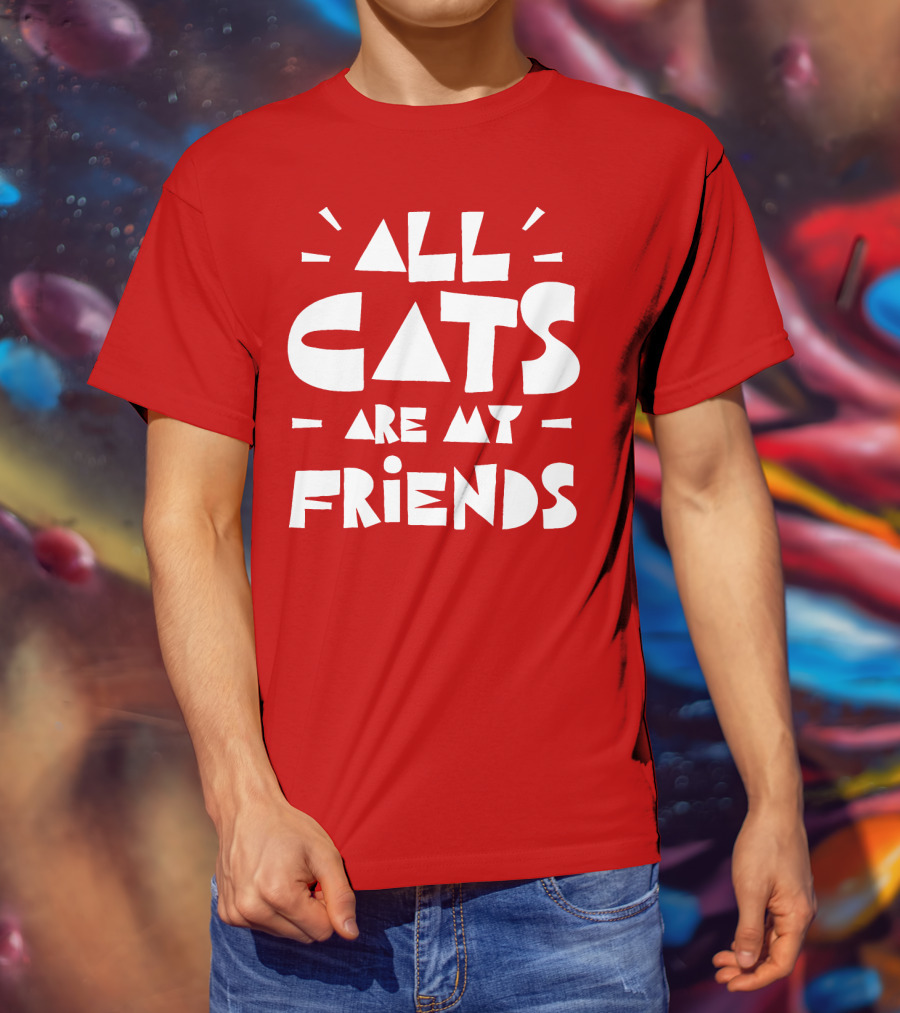 All Cats Are My Friends Cat Lover T-Shirt