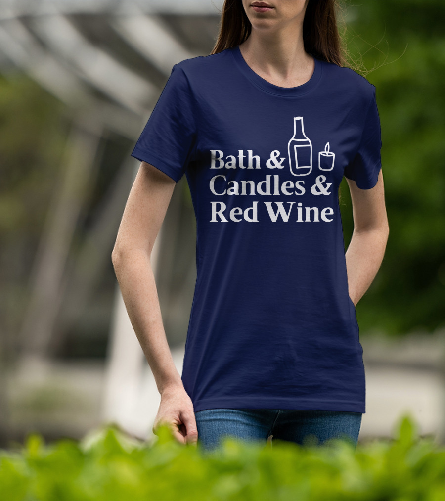 Bath And Candles And Red Wine Relaxation Essentials T-Shirt