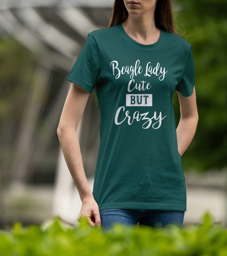 Beagle Lady Cute But Crazy T-Shirt