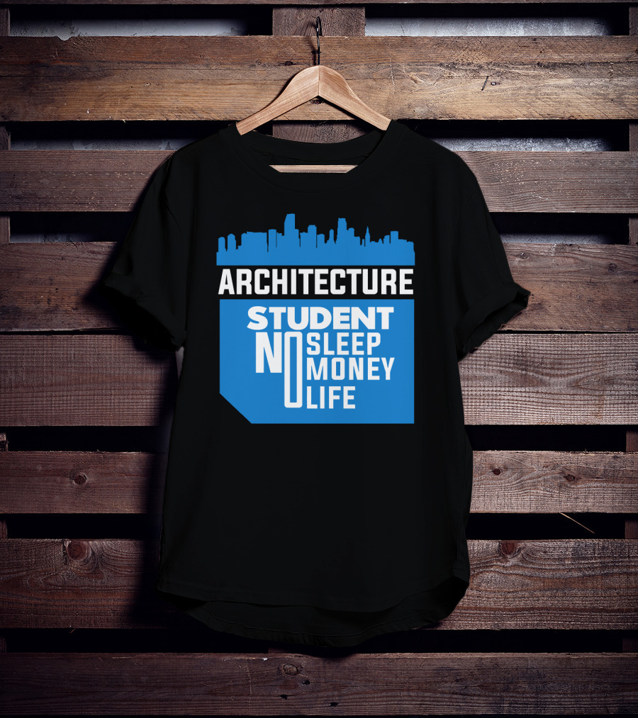 Architecture Student Life No Sleep No Money City Skyline T-Shirt