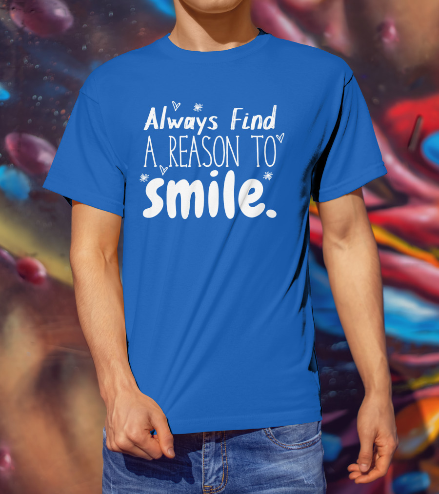 Always Find A Reason To Smile Hearts And Stars T-Shirt