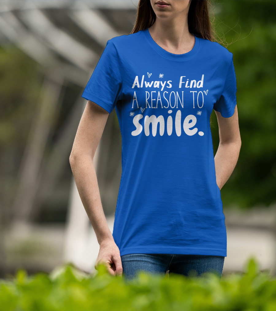 Always Find A Reason To Smile Hearts And Stars T-Shirt