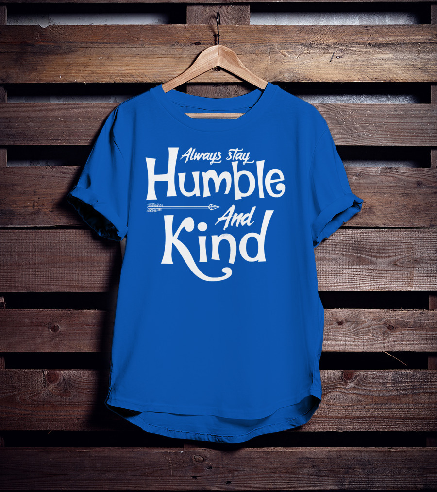 Always Stay Humble And Kind Arrow Motif T-Shirt
