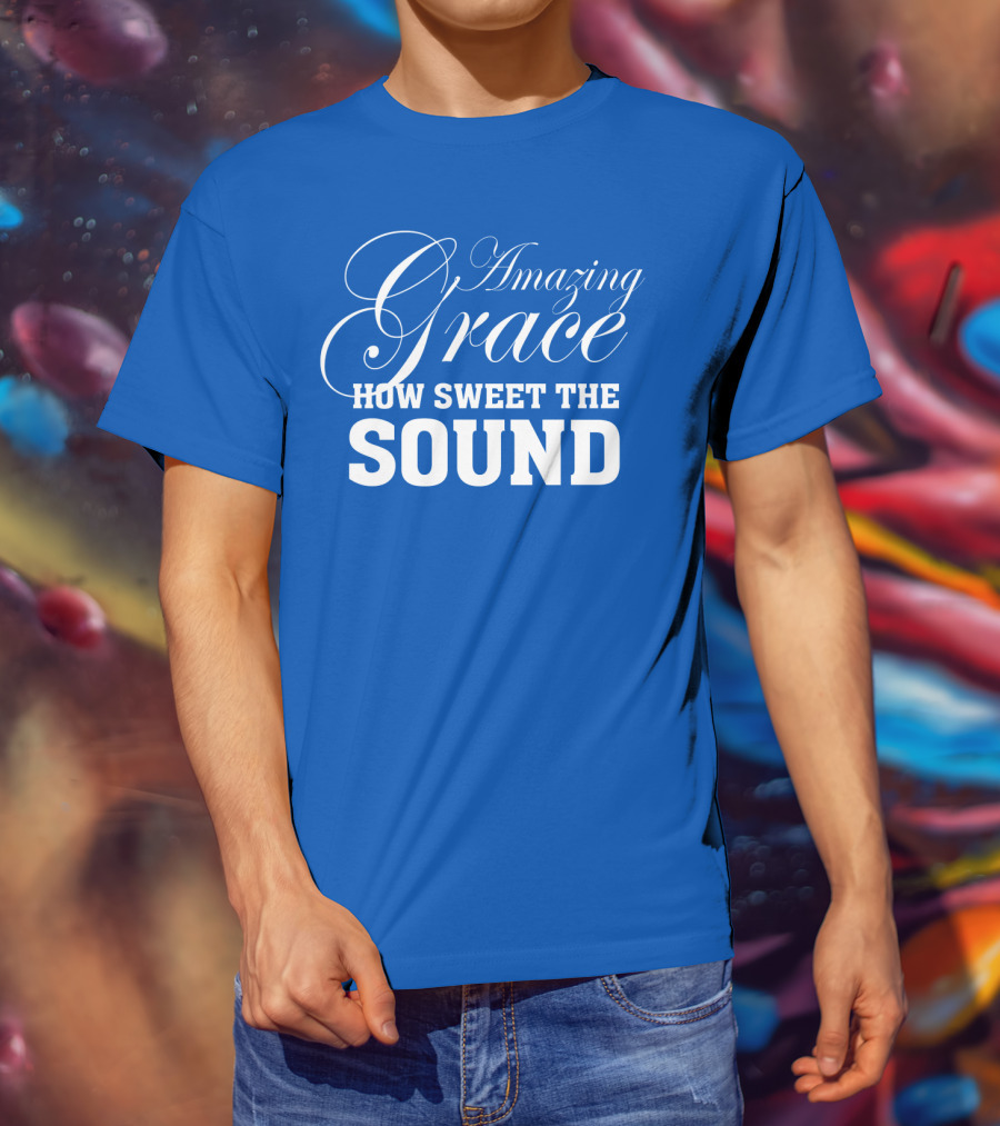 Amazing Grace How Sweet The Sound Classic Typography T-Shirt
