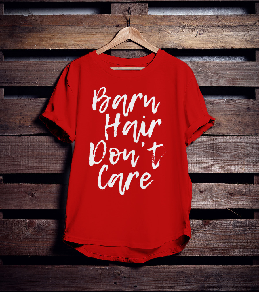 Barn Hair Don't Care Red And White Text Trend T-Shirt