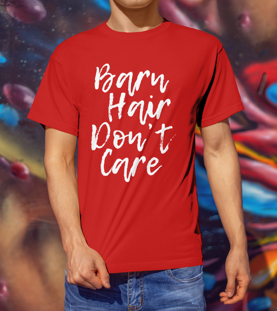 Barn Hair Don't Care Red And White Text Trend T-Shirt