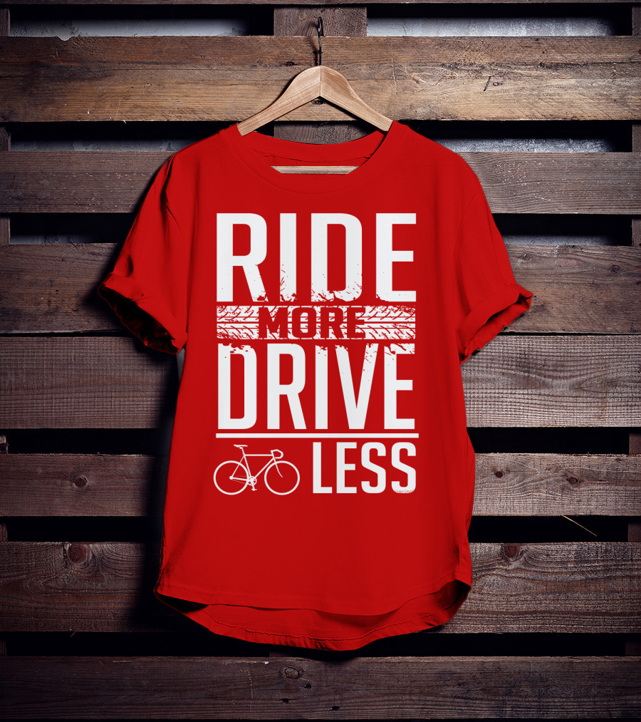 Ride More Drive Less Bicycle Message T-Shirt