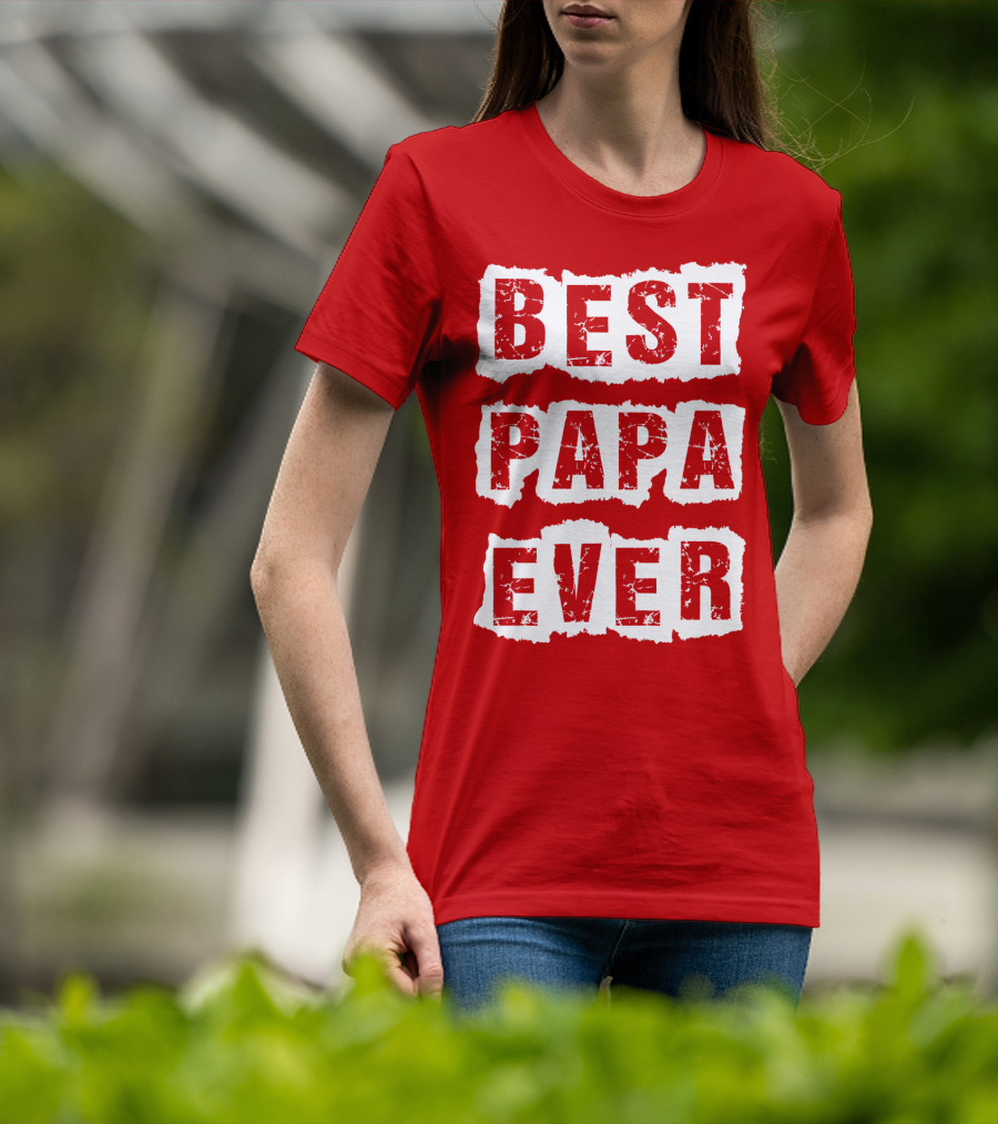 BEST PAPA EVER T-Shirt