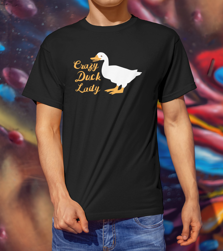 Crazy Duck Lady Whimsical White Duck T-Shirt
