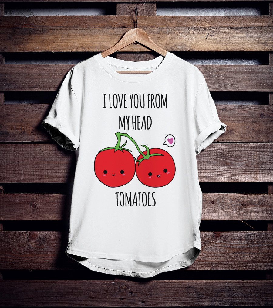 I Love You From My Head Tomatoes Cute Tomato Pair With Heart Speech Bubble T-Shirt