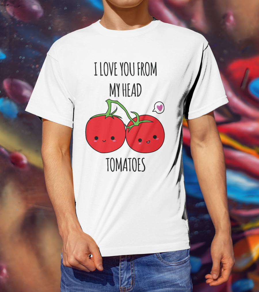 I Love You From My Head Tomatoes Cute Tomato Pair With Heart Speech Bubble T-Shirt