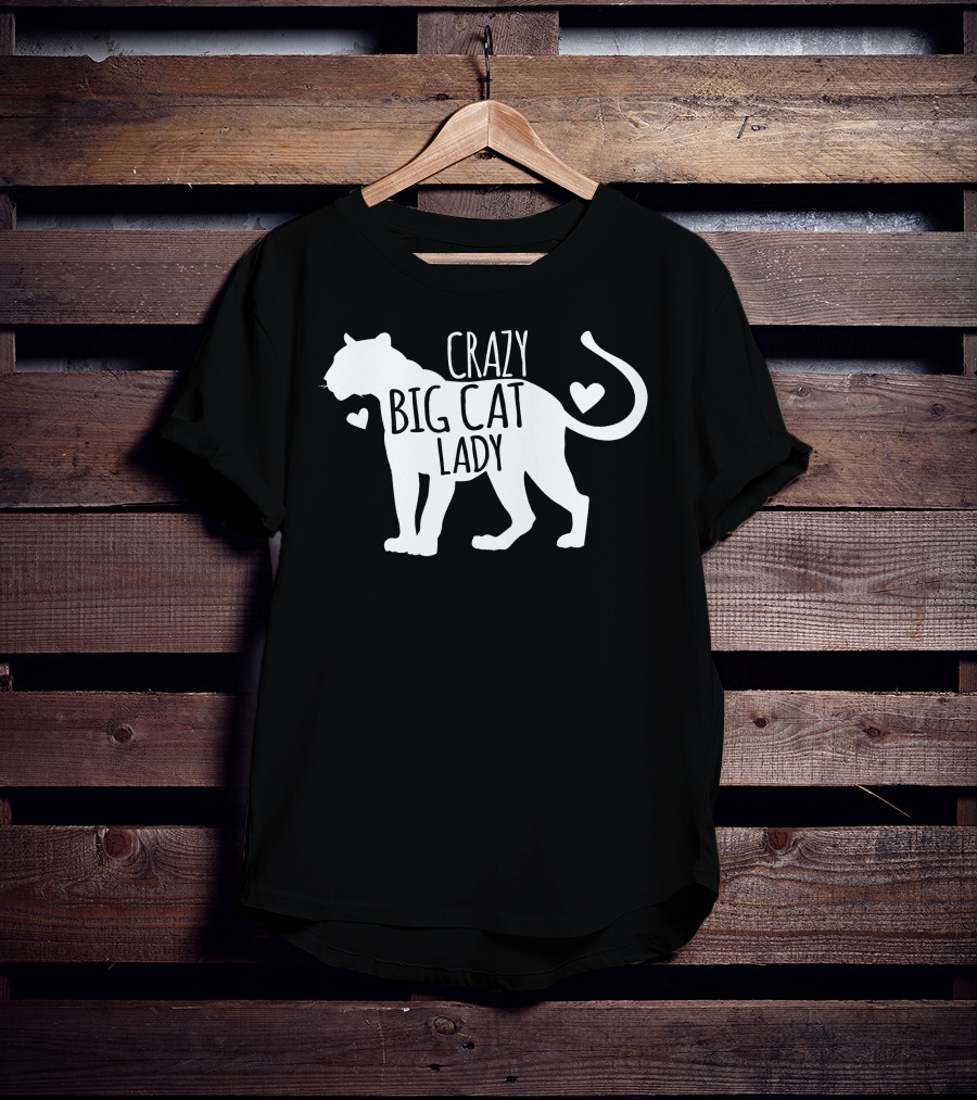 Crazy Big Cat Lady T-Shirt