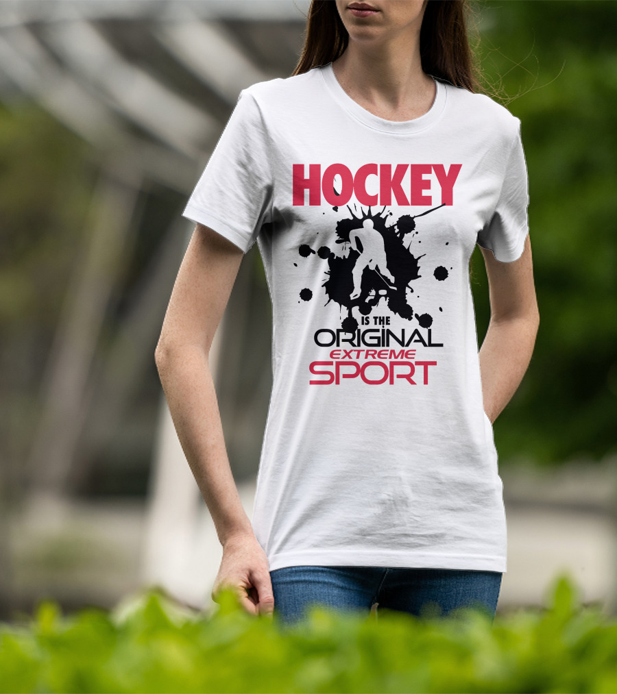 Hockey Is The Original Extreme Sport With Splatter T-Shirt